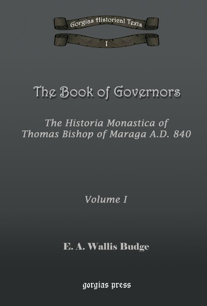 The Book of Governors: The Historia Monastica of Thomas of Marga AD 840 (Vol 1)