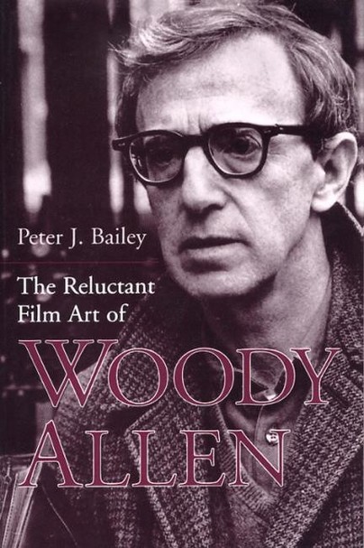 The Reluctant Film Art of Woody Allen