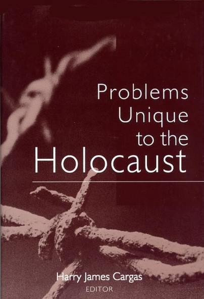 Problems Unique to the Holocaust