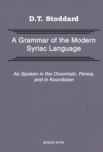Grammar of Modern Syriac Language as Spoken in Urmia, Persia, and Kurdistan