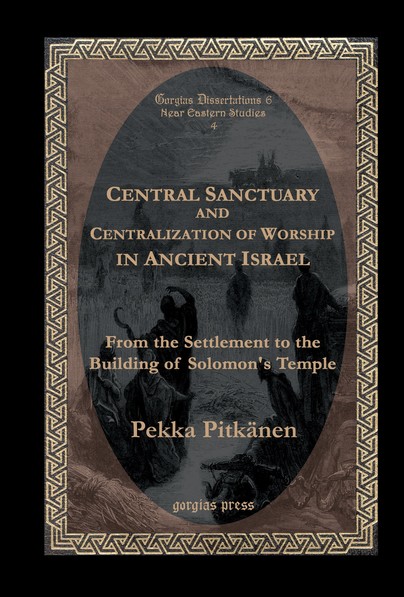 Central Sanctuary and Centralization of Worship in Ancient Israel