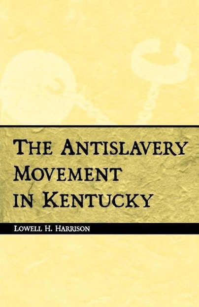 The Antislavery Movement in Kentucky