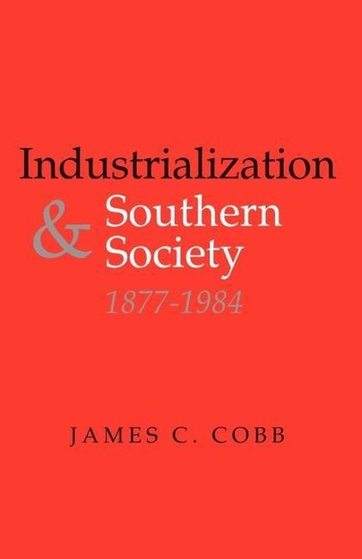 Industrialization and Southern Society, 1877-1984