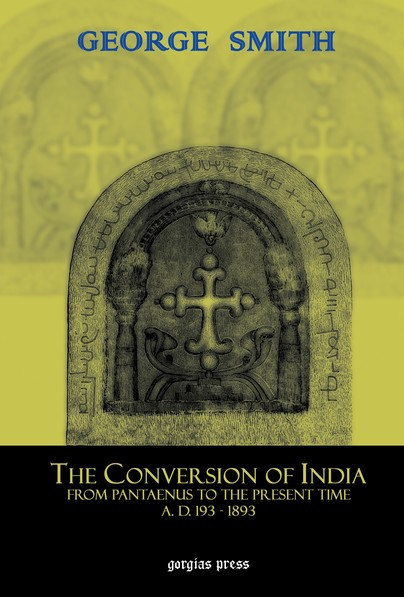 The Conversion of India: From Pantaenus to the Present Time (AD 193-1893)
