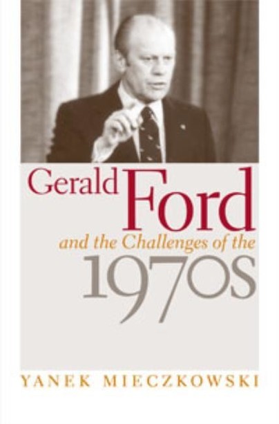 Gerald Ford and the Challenges of the 1970s