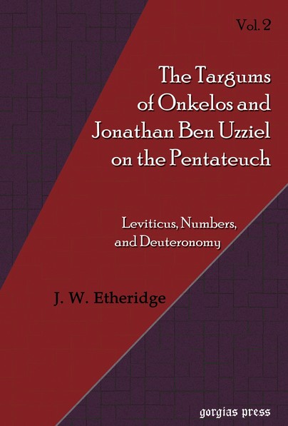Targums of Onkelos and Jonathan Ben Uzziel on the Pentateuch (Vol 2)