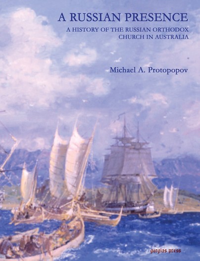 A Russian Presence: A History of the Russian Church in Australia