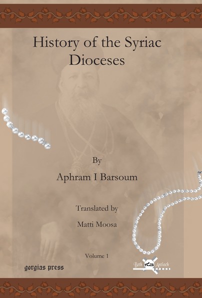 History of the Syriac Dioceses (vol 1)