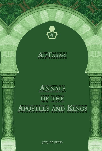 Al-Tabari's Annals of the Apostles and Kings: A Critical Edition (Vol 4)