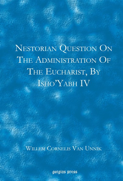 Nestorian Questions on the Administration of the Eucharist by Isho'yabh IV