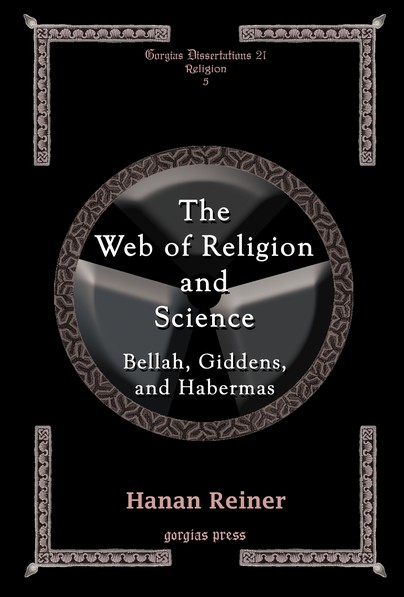 The Web of Religion and Science: Bellah, Habermas and Giddens