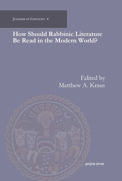 How Should Rabbinic Literature Be Read in the Modern World?