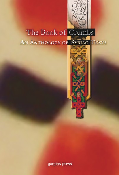 The Book of Crumbs: An Anthology of Syriac Texts