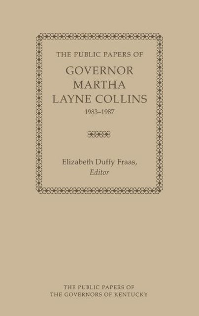 The Public Papers of Governor Martha Layne Collins, 1983-1987