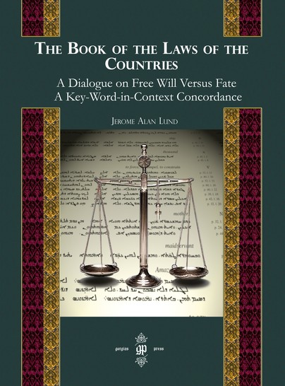 The Book of the Laws of Countries: A Dialogue on Free Will versus Fate, A Key-Word-in-Context Concordance