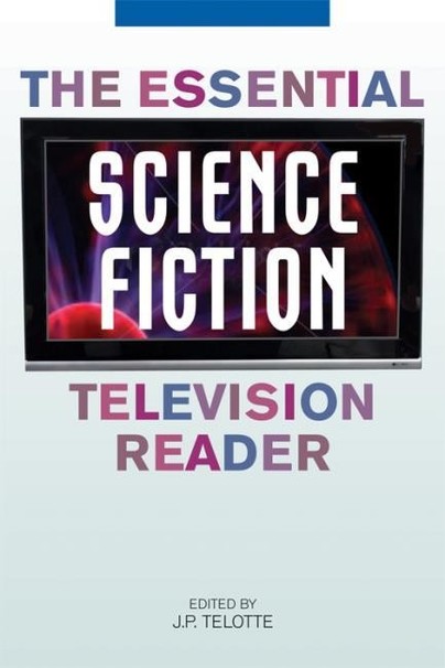 The Essential Science Fiction Television Reader