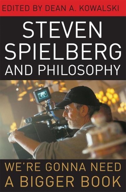 Steven Spielberg and Philosophy