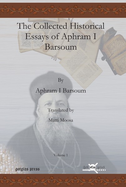 The Collected Historical Essays of Aphram I Barsoum (Vol 1)