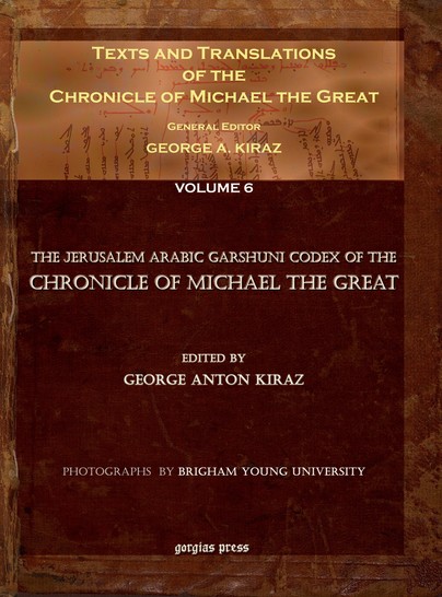 Texts and Translations of the Chronicle of Michael the Great (Vol 6)