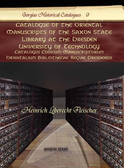 Catalogue of the Oriental Manuscripts of the Saxon State Library at the Dresden University of Technology