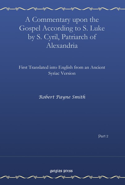 A Commentary upon the Gospel According to S. Luke by S. Cyril, Patriarch of Alexandria (vol 2) Cover