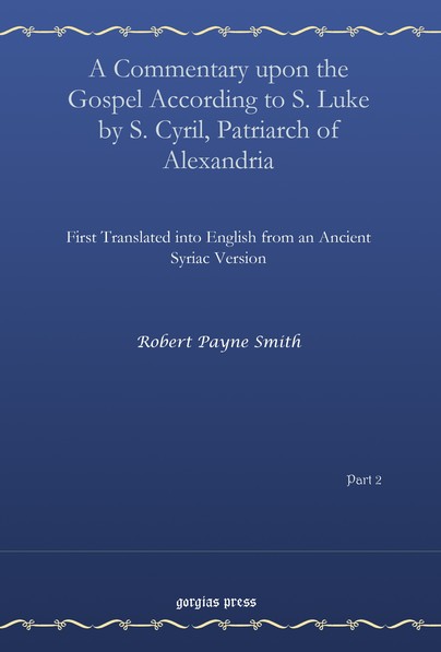 A Commentary upon the Gospel According to S. Luke by S. Cyril, Patriarch of Alexandria (vol 2)