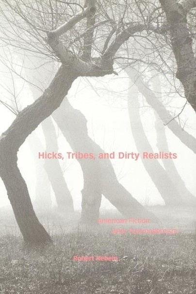 Hicks, Tribes, and Dirty Realists