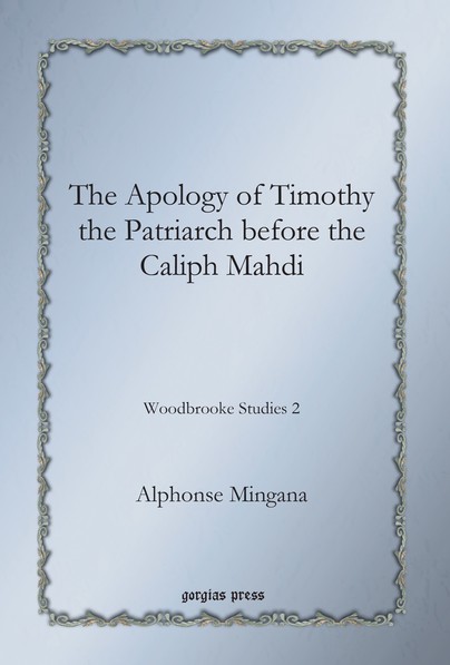 The Apology of Timothy the Patriarch before the Caliph Mahdi