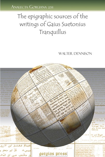 The epigraphic sources of the writings of Gaius Suetonius Tranquillus