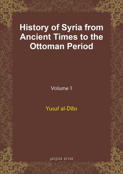 History of Syria from Ancient Times to the Ottoman Period (vol 1)