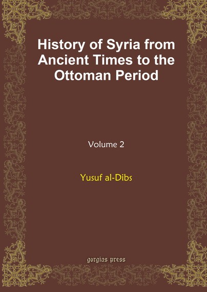 History of Syria from Ancient Times to the Ottoman Period (vol 2)