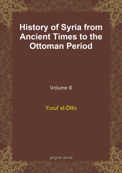 History of Syria from Ancient Times to the Ottoman Period (vol 8)