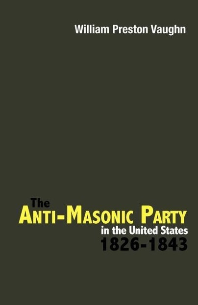 The Anti-Masonic Party in the United States