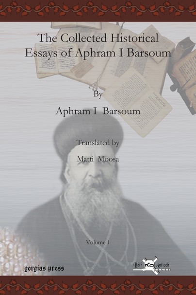 The Collected Historical Essays of Aphram I Barsoum (Vol 1)
