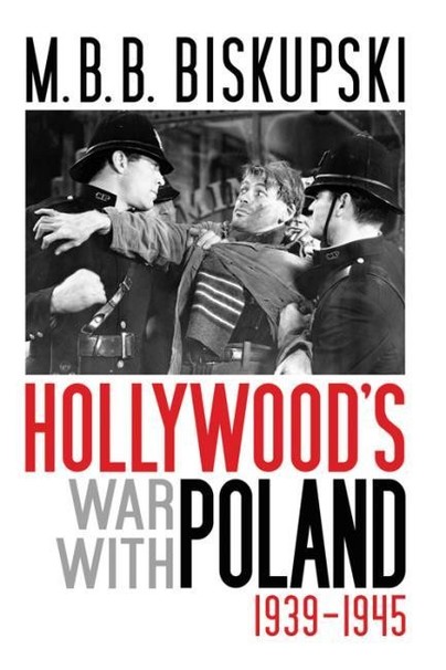 Hollywood's War with Poland, 1939-1945