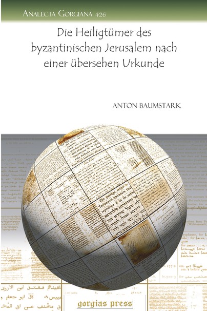 Die Heiligtümer des byzantinischen Jerusalem nach einer übersehen Urkunde