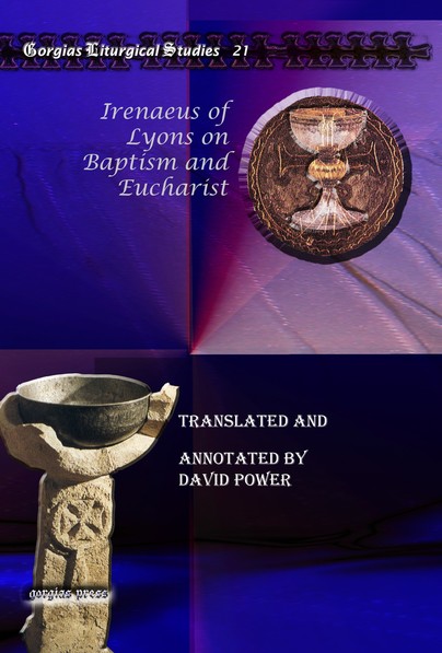 Irenaeus of Lyons on Baptism and Eucharist