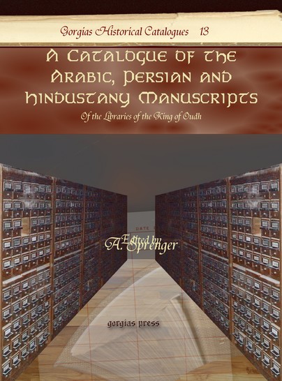 A Catalogue of the Arabic, Persian and Hindustany Manuscripts