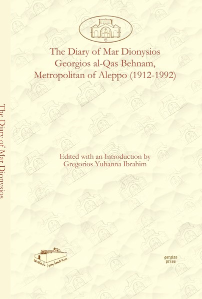 The Diary of Mar Dionysios Georgios al-Qas Behnam, Metropolitan of Aleppo (1912-1992)