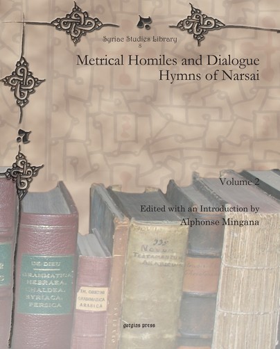 Metrical Homiles and Dialogue Hymns of Narsai (vol 2)