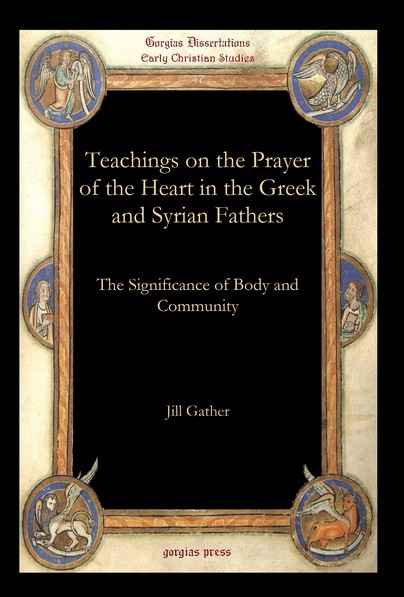 Teachings on the Prayer of the Heart in the Greek and Syrian Fathers
