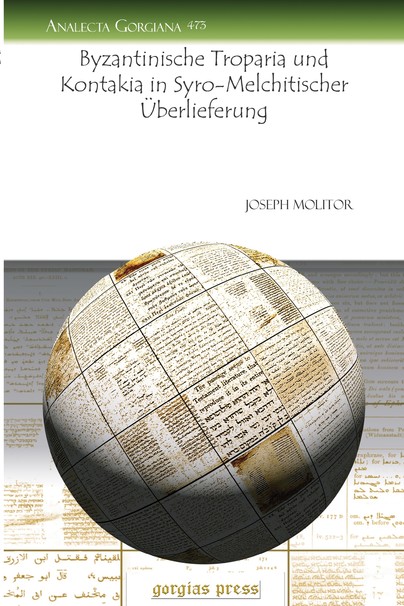 Byzantinische Troparia und Kontakia in Syro-Melchitischer Überlieferung