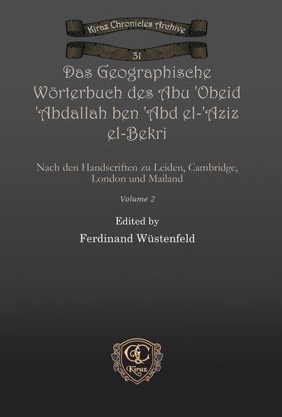 Das Geographische Wörterbuch des Abu 'Obeid 'Abdallah ben 'Abd el-'Aziz el-Bekri (Vol 2)