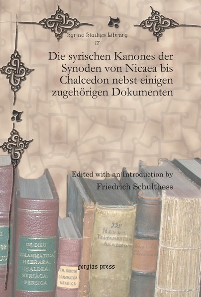 Die syrischen Kanones der Synoden von Nicaea bis Chalcedon nebst einigen zugehörigen Dokumenten