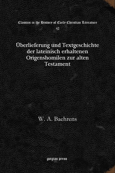 Überlieferung und Textgeschichte der lateinisch erhaltenen Origenshomilen zur alten Testament