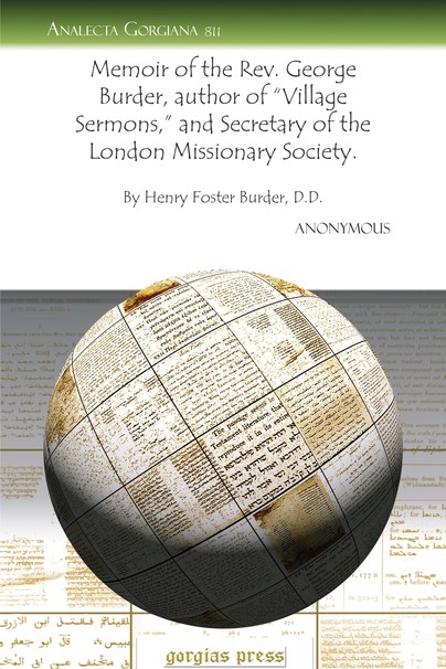 Memoir of the Rev. George Burder, author of “Village Sermons,” and Secretary of the London Missionary Society