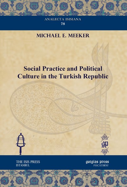 Social Practice and Political Culture in the Turkish Republic