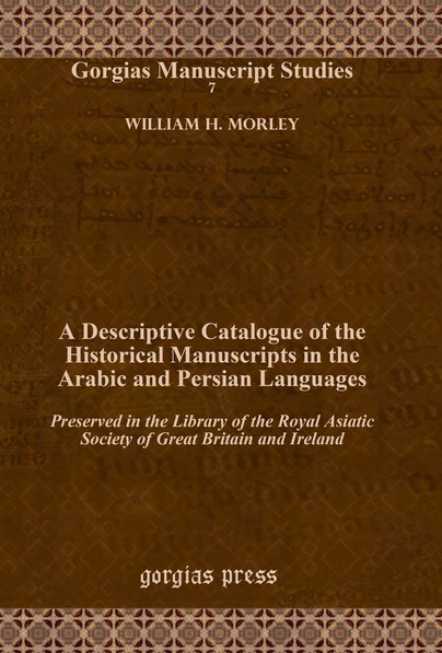 A Descriptive Catalogue of the Historical Manuscripts in the Arabic and Persian Languages