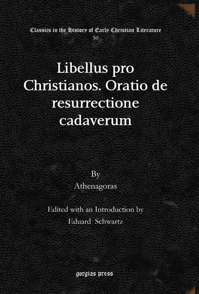 Libellus pro Christianos. Oratio de resurrectione cadaverum