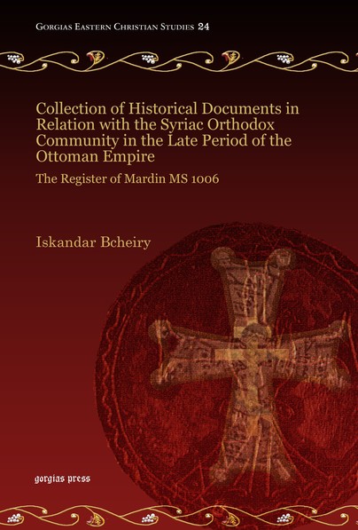 Collection of Historical Documents in Relation with the Syriac Orthodox Community in the Late Period of the Ottoman Empire